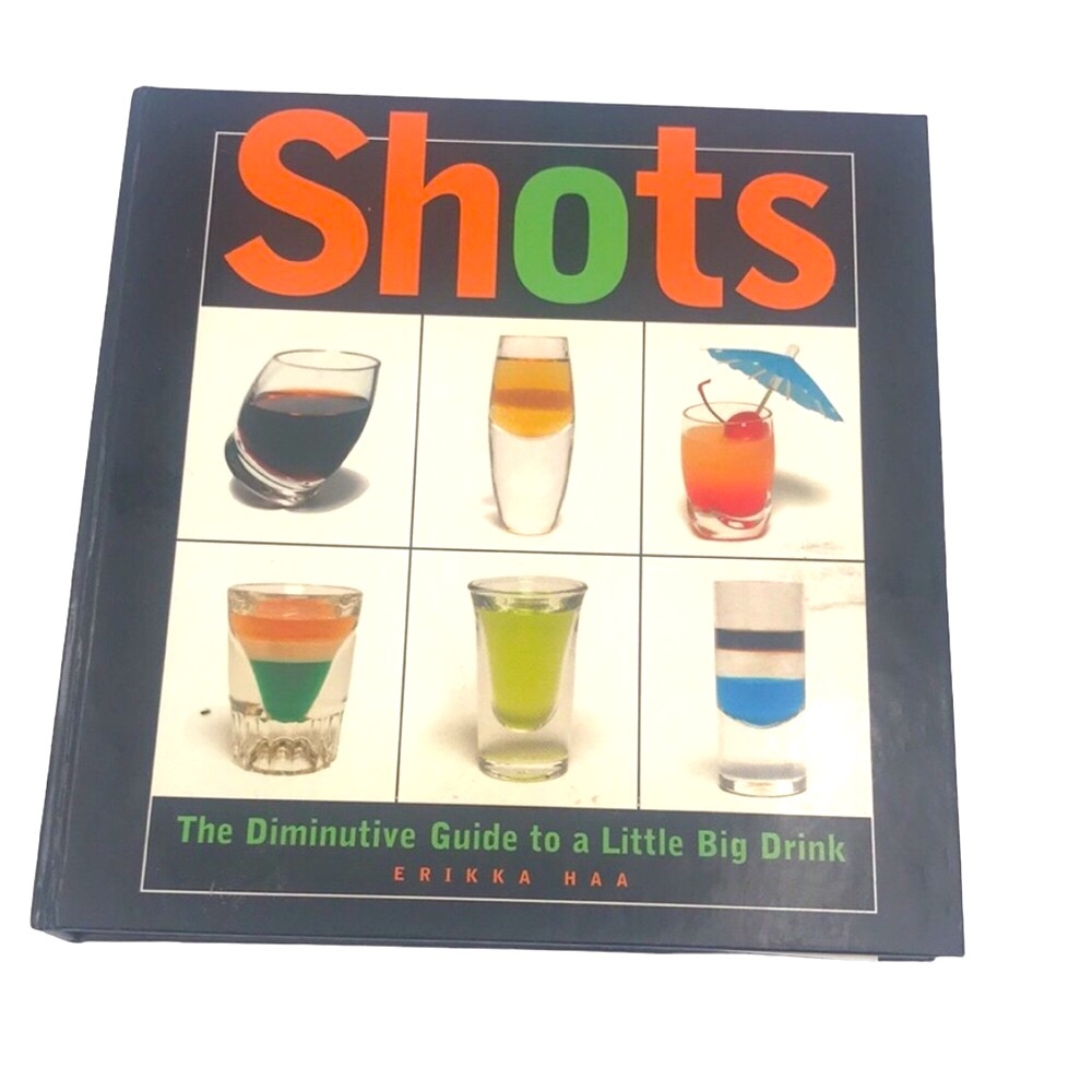 Shots: The Diminutive Guide to a Little Big Drink